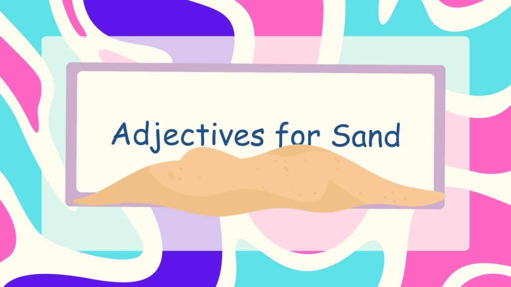 Adjectives for Sand