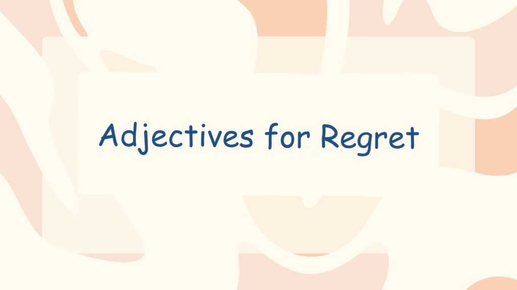 Adjectives for Regret