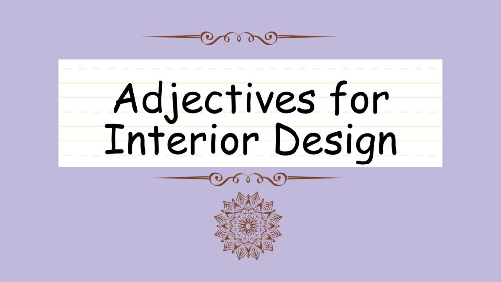 Adjectives for interior designers