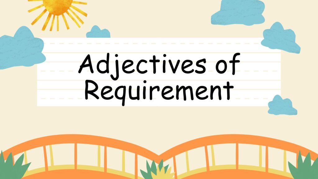 Adjective of requirement