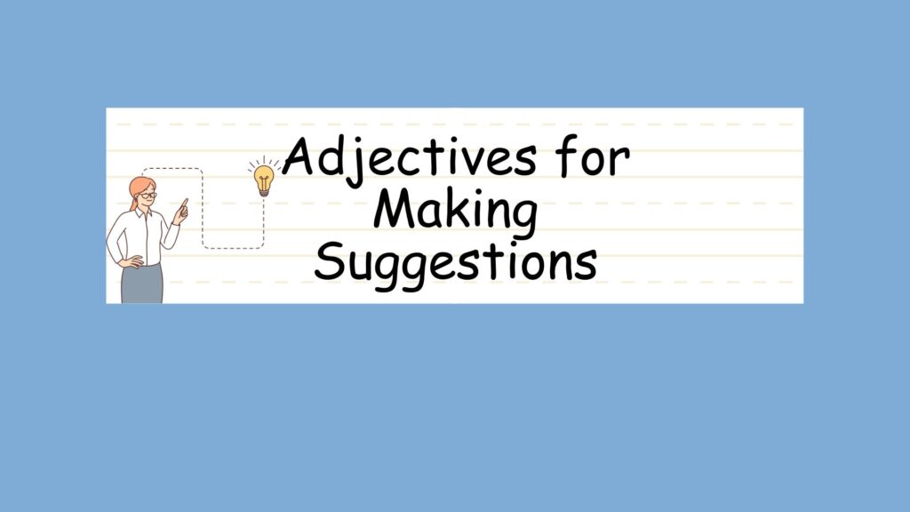 Adjectives for Making Suggestions