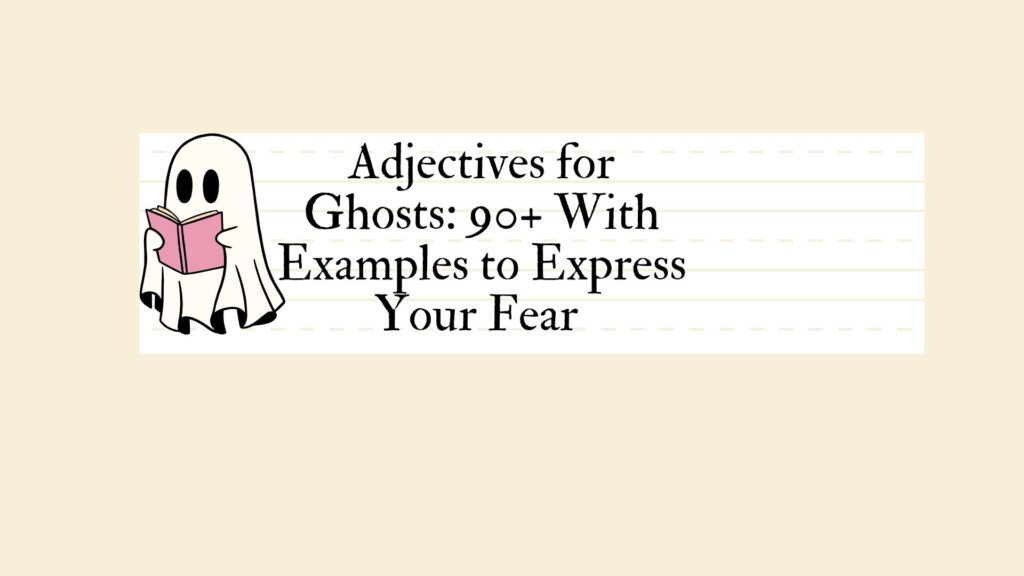 Adjectives for Ghosts