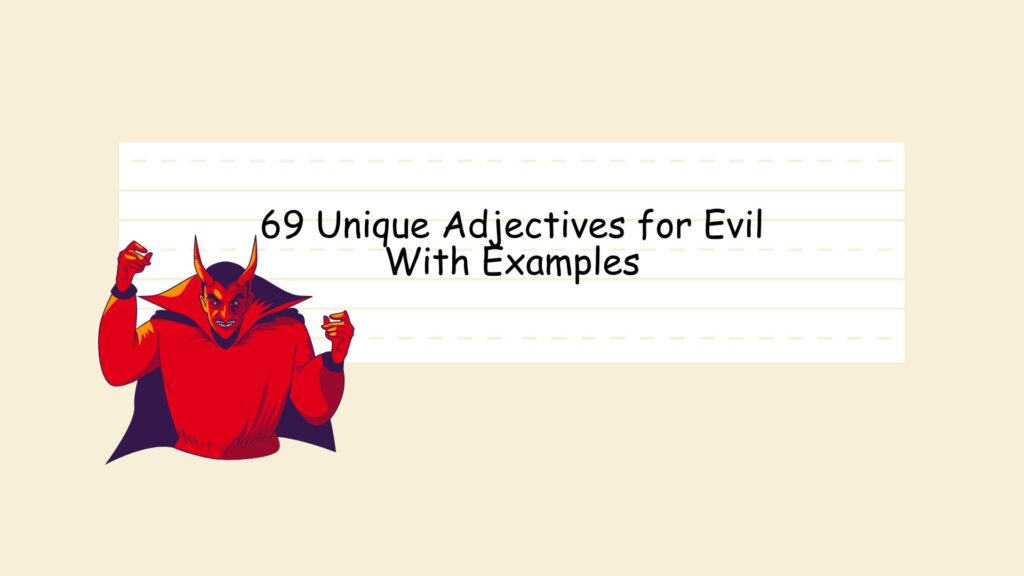 Unique Adjectives for Evil With Examples