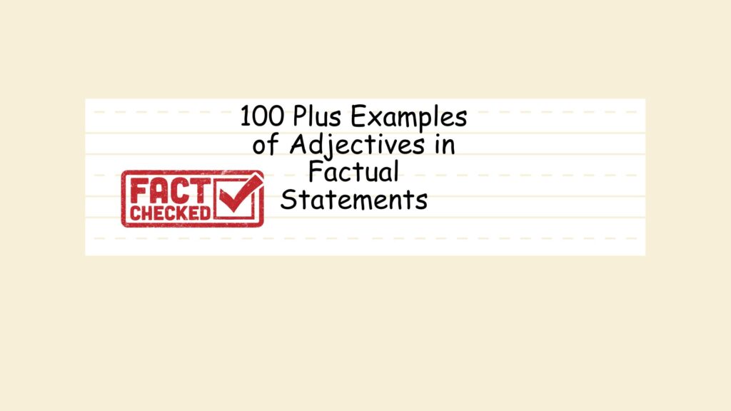 Examples of adjectives in factual statements
