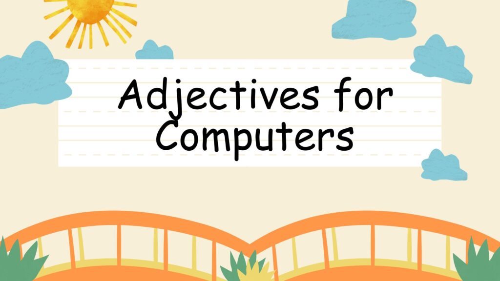 Adjectives for Computers
