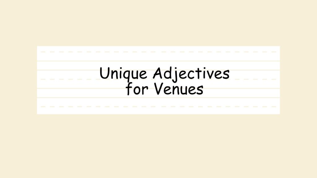 adjectives for venues