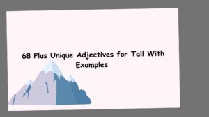 68 Plus Unique Adjectives for Tall