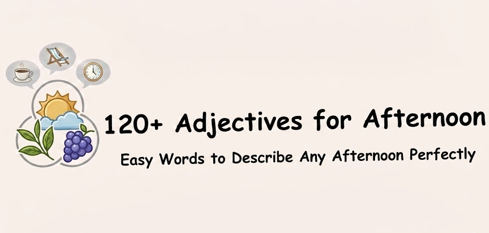 Adjectives for Afternoon